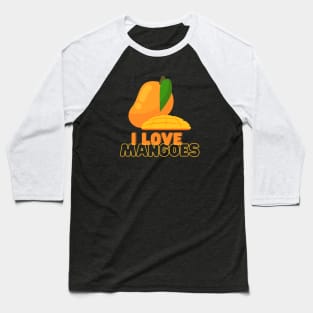 I Love Mangoes! Baseball T-Shirt